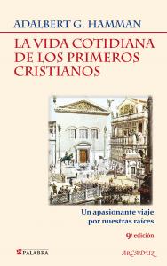 La vida cotidiana de los primeros cristianos