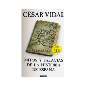 MITOS Y FALACIAS DE LA HISTORIA DE ESPAÑA