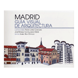 MADRID GUIA VISUAL DE ARQUITECTURA