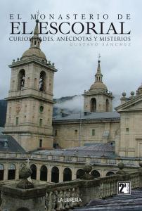 El Monasterio de El Escorial, Curiosidades, Anécdotas y Misterios