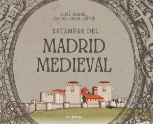 Estampas del Madrid medieval