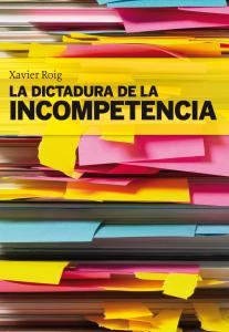 La dictadura de la incompetencia