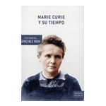 Marie Curie y su tiempo