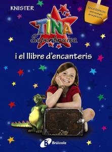 Tina Superbruixa i el llibre d encanteris (EDICIÓ ESPECIAL)