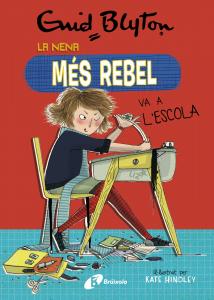 Enid Blyton. La nena més rebel, 1. La nena més rebel va a l escola