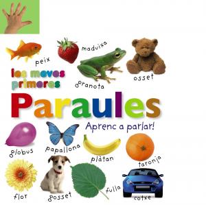 Les meves primeres paraules. Aprenc a parlar!