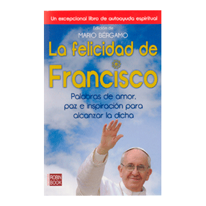 LA FELICIDAD DE FRANCISCO