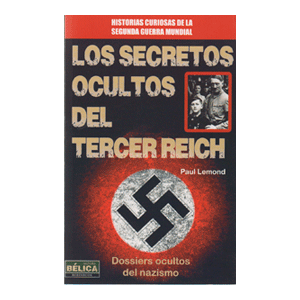 LOS SECRETOS OCULTOS DEL TERCER REICH