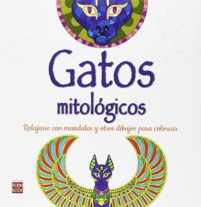 Gatos mitólogicos. Como relajarse con mandalas y otros dibujos para colorear