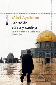 Jerusalén, santa y cautiva