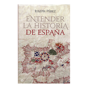 ENTENDER LA HISTORIA DE ESPAÑA