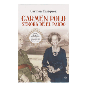 CARMEN POLO,SEÑORA DE EL PARDO