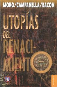 Utopías del Renacimiento. Estudio preliminar de Eugenio Ímaz. Traducción de Agustín Millares Carlo,