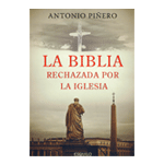 LA BIBLIA RECHAZADA POR LA IGLESIA