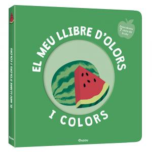 El meu llibre d olors i colors. Fruites delicioses