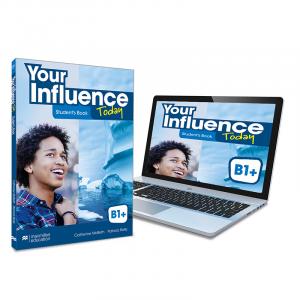 YOUR INFLUENCE TODAY B1PluS Student s book: libro de texto y versión digital (licen·Your Influence Today