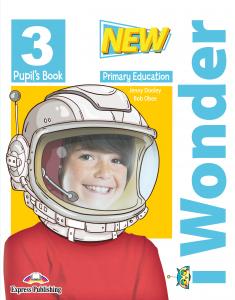 NEW I WONDER LEVEL 3 PUPIL S BOOK·Primaria.3er Curso