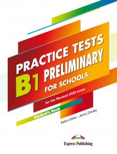 B1 PRELIMINARY FOR SCHOOLS PRACTICE TESTS STUDENT S BOOK WITH DIGIBOOKS APP. (IN