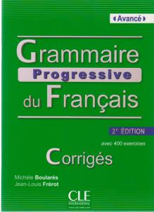 GRAMMAIRE PROGRESSIVE FRANçAIS AVANCÉ, EXERCICES CORRIGES