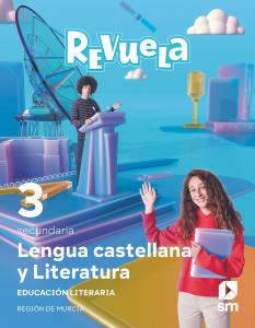 Lengua Castellana y Literatura. 3 Secundaria. Revuela. Región de Murcia·E.S.O..3er Curso