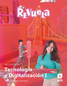 Tecnología y digitalización I. Secundaria. Revuela. Principado de Asturias·E.S.O..1er Curso