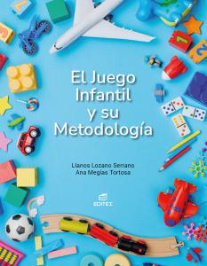 El juego infantil y su metodología·Formación profesional·Ciclos Formativos