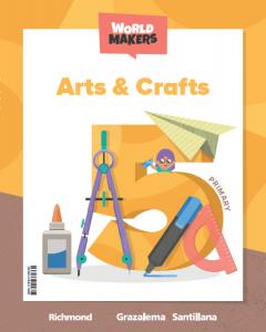 ARTS & CRAFTS 5 PRIMARY WORLD MAKERS·Primaria.5ºCurso