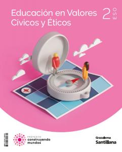 Educación en valores cívicos y éticos 2 ESO Construyendo Mundos Grazalema·E.S.O..2ºCurso