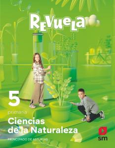 Ciencias de la Naturaleza. 5 Primaria. Revuela. Principado de Asturias·Primaria.5ºCurso