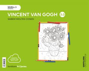 SABEM MOLTES COSES NIVELL 3 VINCENT VAN GOGH 3.0·Infantil.3er Curso