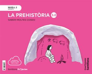 SABEM MOLTES COSES NIVELL 2 LA PREHISTORIA 3.0·Infantil.2ºCurso