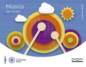 MUSICA NOU ACORDS 1 PRIMARIA CONSTRUINT MONS·Primaria.1er Curso