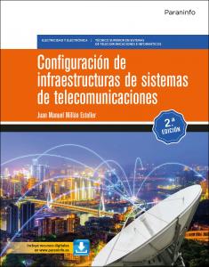 Configuración de infraestructuras de sistemas de telecomunicaciones 2.ª edición·Formación profesional·Electricidad y Electrónica