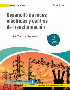 Desarrollo de redes eléctricas y centros de transformación 2.ª edición·Formación profesional