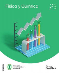 FISICA Y QUIMICA 2 ESO CONSTRUYENDO MUNDOS·E.S.O..2ºCurso