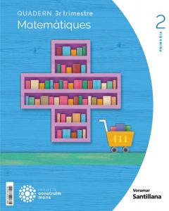 QUADERN MATEMATIQUES 2 PRIMARIA 3 TRIM CONSTRUIM MONS·Primaria.2ºCurso