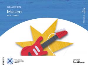 QUADERN MUSICA NOU ACORDS 4 PRIMARIA CONSTRUIM MONS·Primaria.4ºCurso