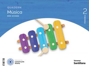 QUADERN MUSICA NOU ACORDS 2 PRIMARIA CONSTRUIM MONS·Primaria.2ºCurso