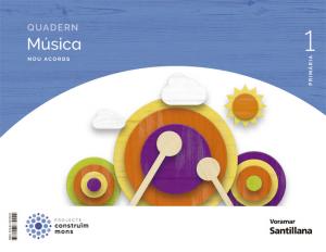 QUADERN MUSICA NOU ACORDS 1 PRIMARIA CONSTRUIM MONS·Primaria.1er Curso