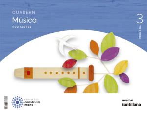 QUADERN MUSICA NOU ACORDS 3 PRIMARIA CONSTRUIM MONS·Primaria.3er Curso