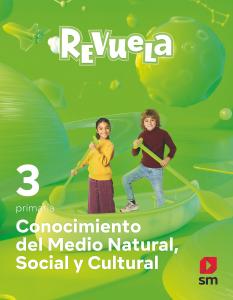 Conocimiento del Medio Natural, Social y Cultural. 3 Primaria. Revuela·Primaria.3er Curso