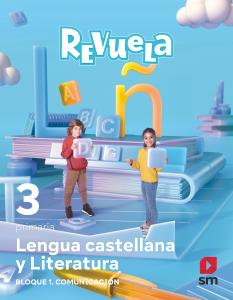 Lengua castellana y Literatura. Bloque I. Comunicación. 3 Primaria. Revuela·Primaria.3er Curso