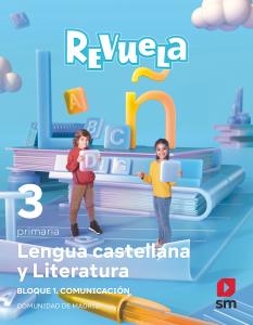 Lengua castellana y Literatura. Bloque I. Comunicación. 3 Primaria. Revuela. Com·Primaria.3er Curso