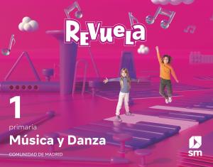 Música y Danza. 1 Primaria. Revuela. Comunidad de Madrid·Primaria.1er Curso