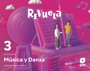 Música y Danza. 3 Primaria. Revuela. Comunidad de Madrid·Primaria.3er Curso