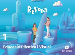 Educació Plàstica i Visual. 1 Primària. Revola·Primaria.1er Curso