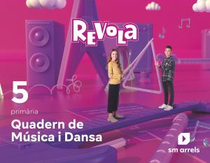 Quadern de Música i Dansa. 5 Primària. Revola·Primaria.5ºCurso