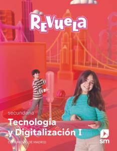 Tecnología y Digitalización I. Secundaria. Revuela. Comunidad de Madrid·E.S.O..1er Curso