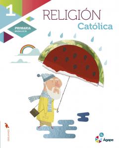 Religión Católica 1º Primaria - Andalucía·Primaria.1er Curso·Ágape