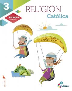 Religión católica 3º Primaria - Andalucía·Primaria.3er Curso·Ágape